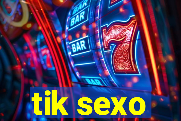 tik sexo